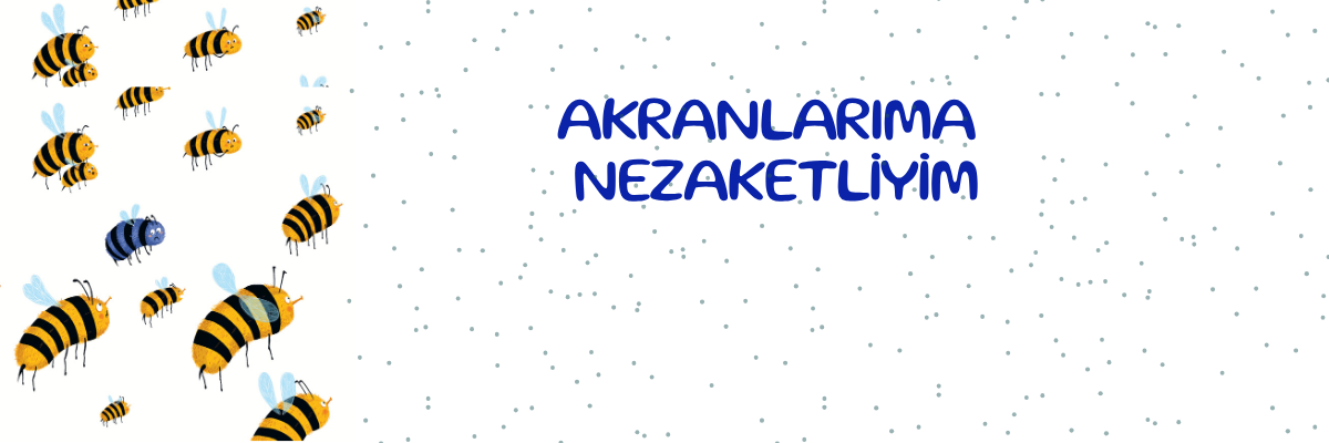 Akranlarıma Nezaketliyim